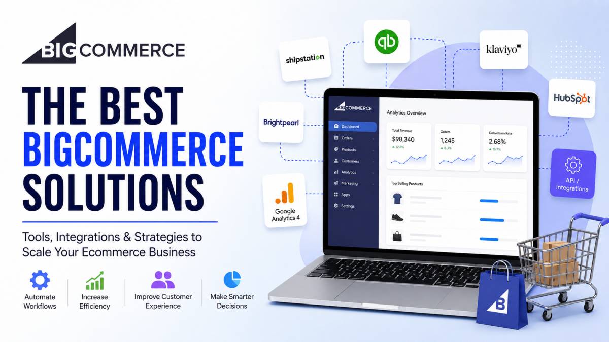 Best BigCommerce Solutions for Seamless Store Management